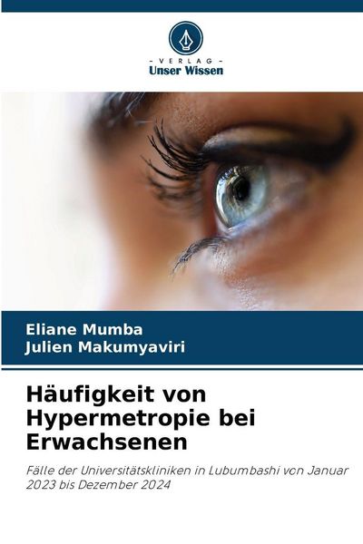 Häufigkeit von Hypermetropie bei Erwachsenen, Taschenbuch von Eliane Mumba , Julien Makumyaviri, Verlag Unser Wissen, 9786209266218