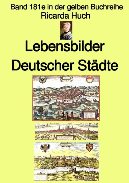 Produktbild: Gelbe Buchreihe / Ricarda Huch: Im alten Reich &ndash; Lebensbilder Deutscher St&auml;dte &ndash; Band 181e in der gelben Buchreihe &ndash; bei J&uuml;rgen Ruszkowski