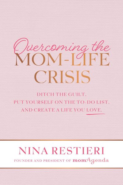 Produktbild: Overcoming the Mom-Life Crisis: Ditch the Guilt, Put Yourself on the To-Do List, and Create A Life You Love