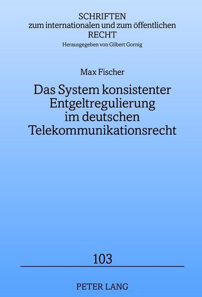 Produktbild: Das System konsistenter Entgeltregulierung im deutschen Telekommunikationsrecht