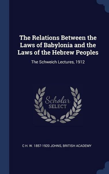Produktbild: The Relations Between the Laws of Babylonia and the Laws of the Hebrew Peoples