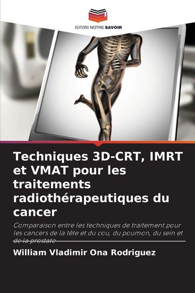 Produktbild: Techniques 3D-CRT, IMRT et VMAT pour les traitements radioth&eacute;rapeutiques du cancer