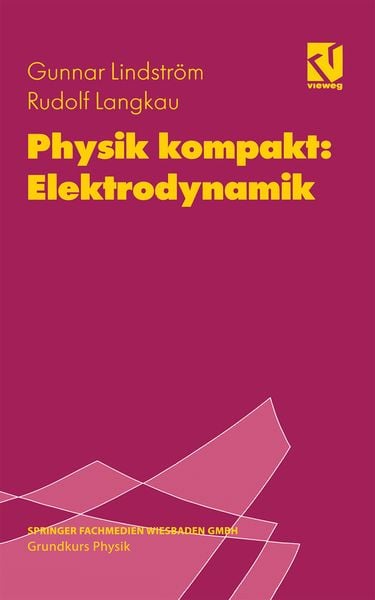 Physik kompakt: Elektrodynamik, Taschenbuch von Rudolf Langkau , Gunnar Lindström , Wolfgang Scobel, Springer Berlin, 9783662126936