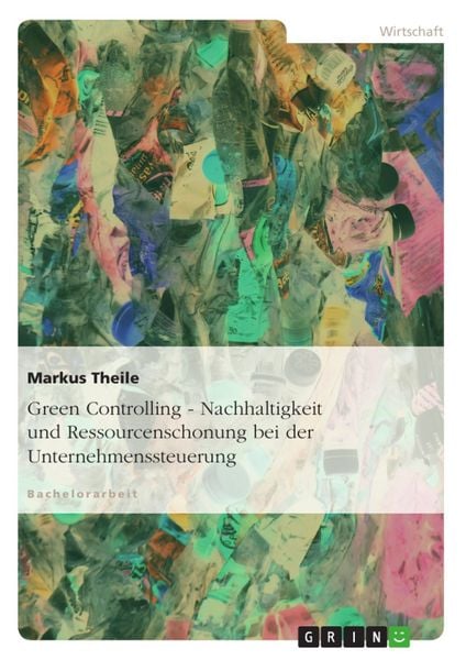 Produktbild: Green Controlling - Unternehmenssteuerung auf der Basis von Nachhaltigkeit und Ressourcenschonung