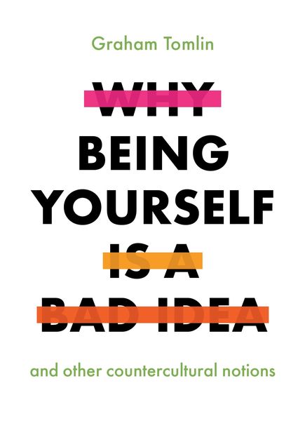 Produktbild: Why Being Yourself Is a Bad Idea