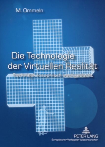 Die Technologie der Virtuellen Realität, Taschenbuch von Miriam Ommeln, Peter Lang GmbH, Internationaler Verlag der Wissenschaften, 9783631542453
