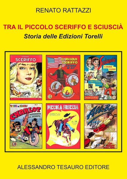 Produktbild: Tra il Piccolo Sceriffo e Sciusci&agrave;. Storia delle Edizioni Torelli