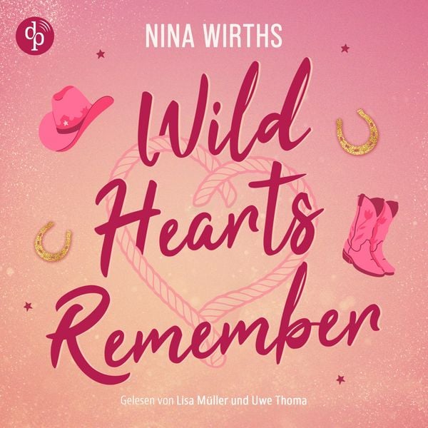 Produktbild: Wild Hearts Remember | Ein spicy Second Chance Cowboy Romance H&ouml;rbuch