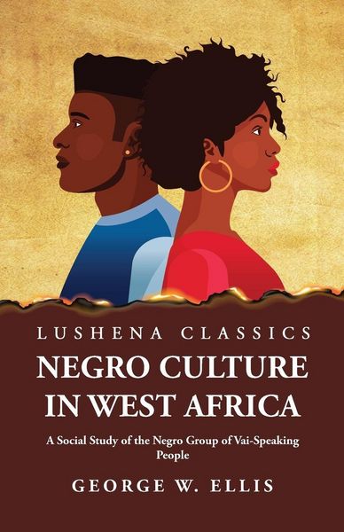 Produktbild: Negro Culture in West Africa A Social Study of the Negro Group of Vai-Speaking People