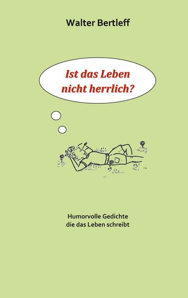 Ist das Leben nicht herrlich?, Taschenbuch von , BoD – Books on Demand, 9783751955553