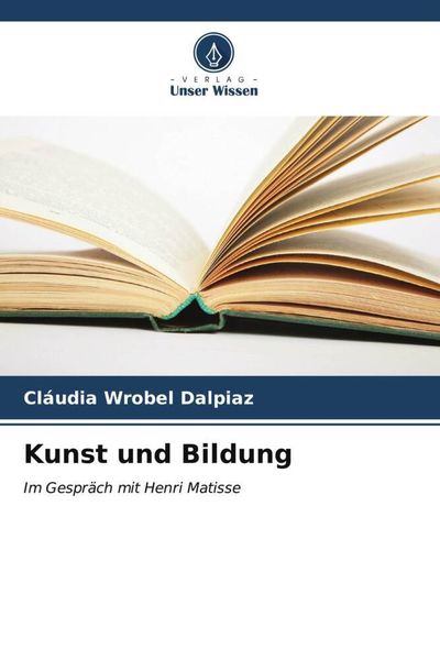 Kunst und Bildung, Taschenbuch von Cláudia Wrobel Dalpiaz, Verlag Unser Wissen, 9786206524847