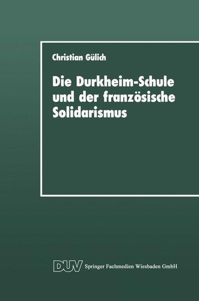 Produktbild: Die Durkheim-Schule und der franz&ouml;sische Solidarismus