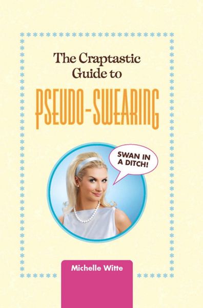 Produktbild: The Crap-tastic Guide to Pseudo-Swearing