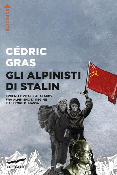 Produktbild: Gli alpinisti di Stalin. Evgenij e Vitalij Abalakov fra alpinismo di regime e terrore di massa
