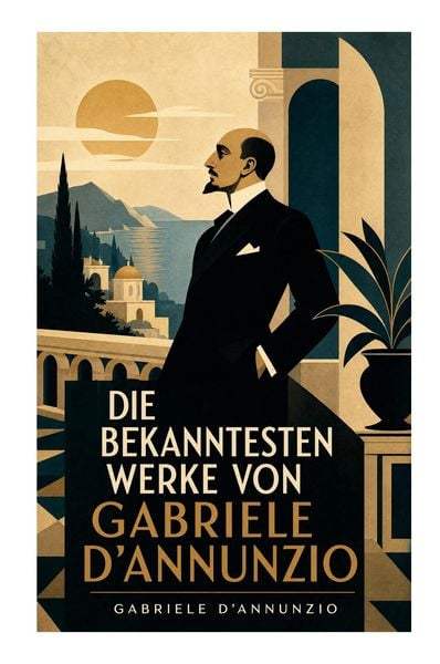 Produktbild: Die bekanntesten Werke von Gabriele D'Annunzio