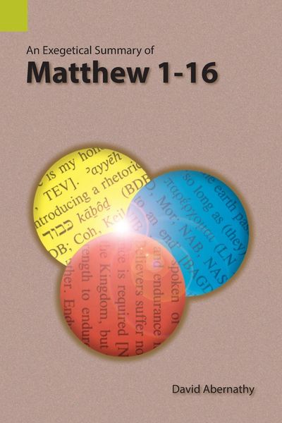 Produktbild: An Exegetical Summary of Matthew 1-16