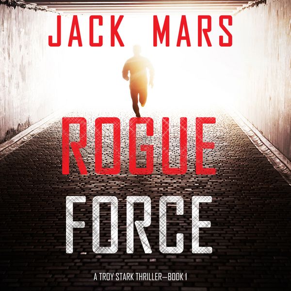Produktbild: Rogue Force (A Troy Stark Thriller&mdash;Book #1)