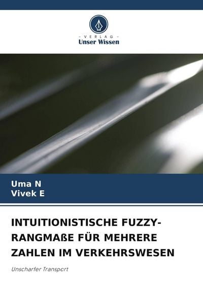 Produktbild: INTUITIONISTISCHE FUZZY-RANGMA&szlig;E F&Uuml;R MEHRERE ZAHLEN IM VERKEHRSWESEN
