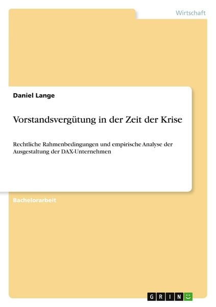Vorstandsvergütung in der Zeit der Krise, Taschenbuch von Daniel Lange, GRIN, 9783640807888