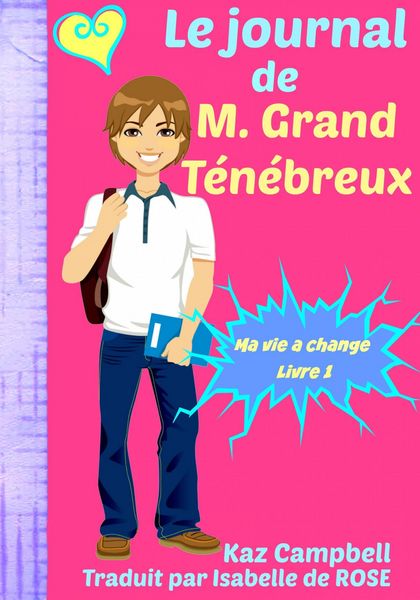 Produktbild: Le journal de M. Grand Tenebreux - Ma vie a change - Livre 1