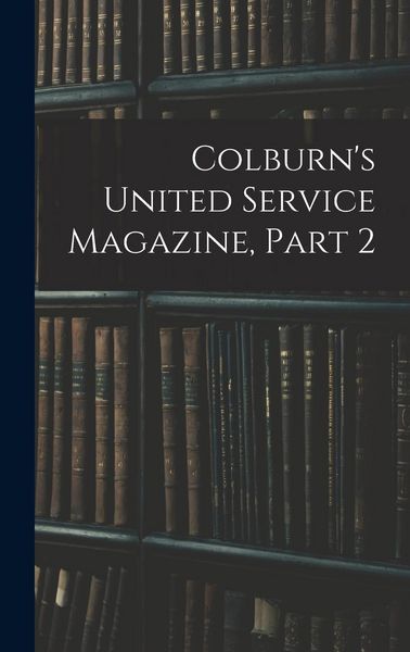 Produktbild: Colburn's United Service Magazine, Part 2