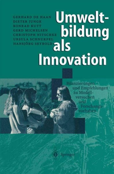 Umweltbildung als Innovation, Taschenbuch von Gerhard de Haan , Dieter Jungk , Konrad Kutt , Gerd Michelsen , Christoph Nitschke, Springer Berlin,