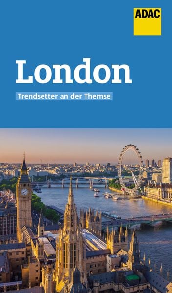 ADAC Reiseführer London, Taschenbuch von Josephine Grever, ADAC Reiseführer ein Imprint von GRÄFE UND UNZER Verlag GmbH, 9783956897108