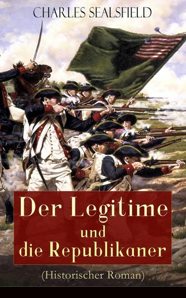 Produktbild: Der Legitime und die Republikaner (Historischer Roman)