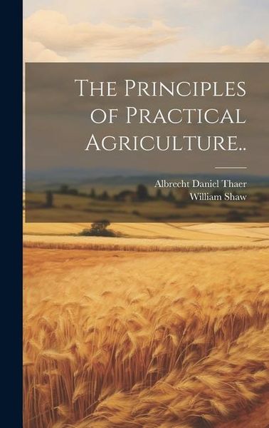 Produktbild: The Principles of Practical Agriculture..