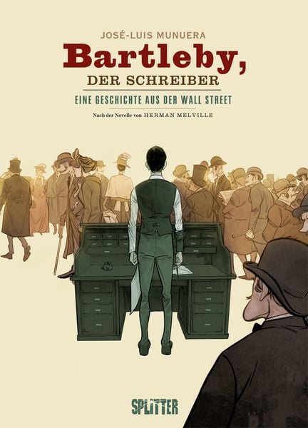 Bartleby, der Schreiber (Graphic Novel), Gebundene Ausgabe von Herman Melville,José Luis Munuera, Splitter-Verlag, 978-3-96792-168-7
