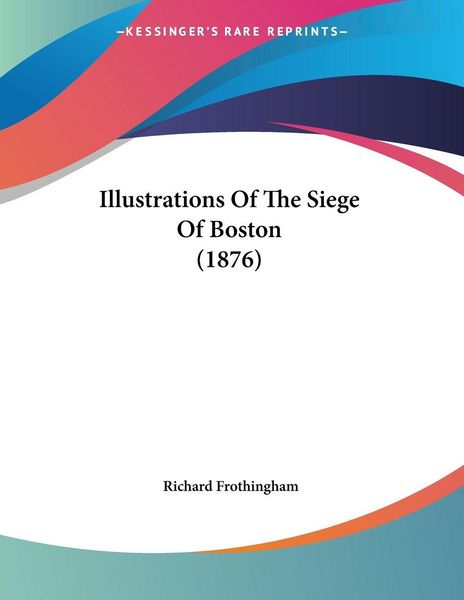 Produktbild: Illustrations Of The Siege Of Boston (1876)