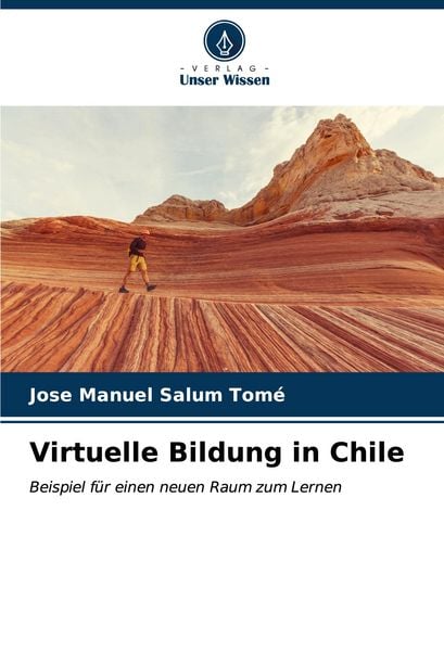 Virtuelle Bildung in Chile, Taschenbuch von Jose Manuel Salum Tomé, Verlag Unser Wissen, 9786207032242