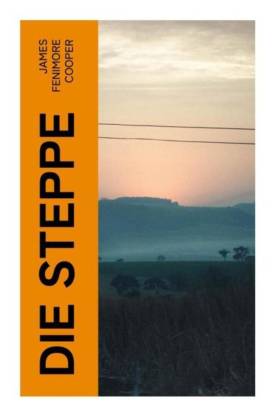 Die Steppe, Taschenbuch von James Fenimore Cooper, E-artnow, 9788027359790