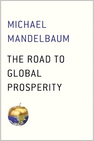 Produktbild: Mandelbaum, M: Road to Global Prosperity