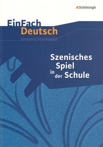 Szenisches Spiel in der Schule