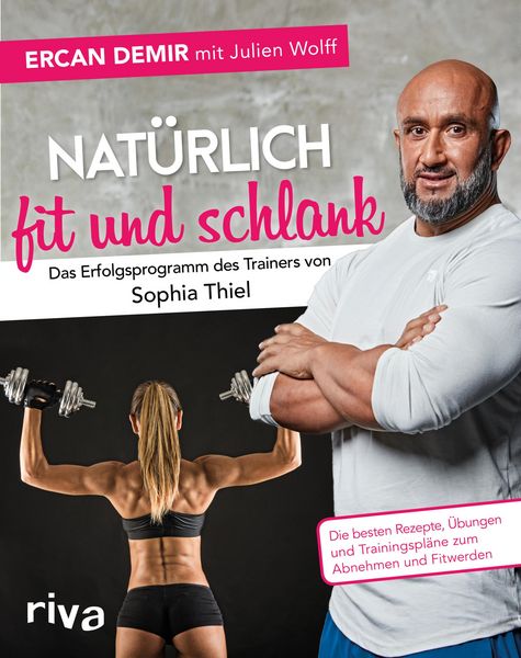 Produktbild: Nat&uuml;rlich fit und schlank - Das Erfolgsprogramm des Trainers von Sophia Thiel