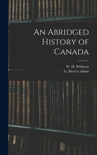 Produktbild: An Abridged History of Canada [microform]