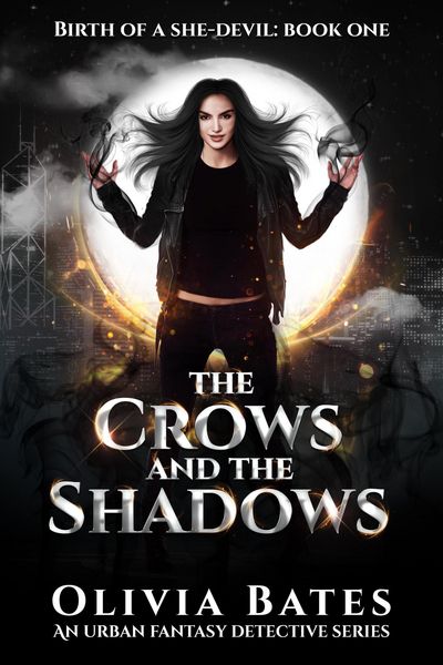 Produktbild: The Crows & The Shadows: A Urban Fantasy Detective Series (Birth Of A She-Devil Book 1)