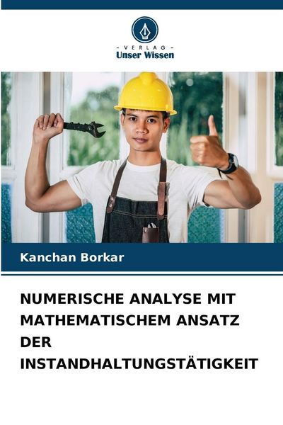 Produktbild: Numerische Analyse mit Mathematischem Ansatz der Instandhaltungst&auml;tigkeit