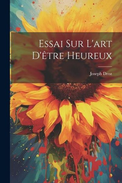 Produktbild: Essai Sur L'art D'&ecirc;tre Heureux