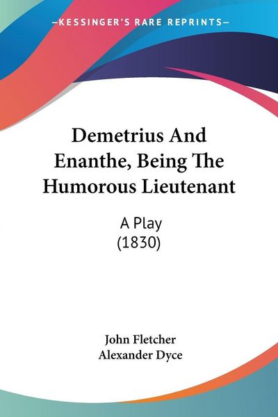 Produktbild: Fletcher, J: Demetrius And Enanthe, Being The Humorous Lieut
