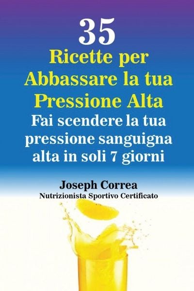 Produktbild: 35 Ricette per Abbassare la tua Pressione Alta