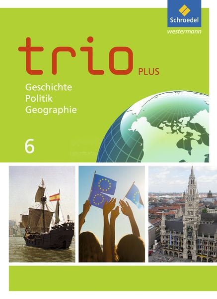 Trio GPG - Geschichte / Politik / Geographie für Mittelschulen in Bayern - Ausgabe 2017, Gebundene Ausgabe von Thomas Bauer,Evelyn Gmach,Rudolf
