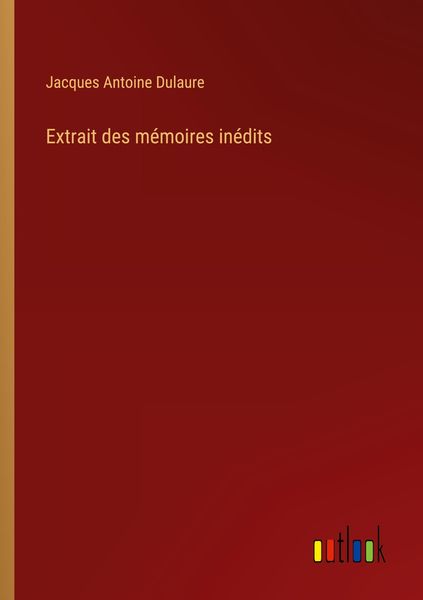 Produktbild: Extrait des m&eacute;moires in&eacute;dits