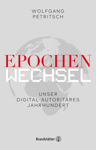 Produktbild: Epochenwechsel. Unser digital-autorit&auml;res Jahrhundert