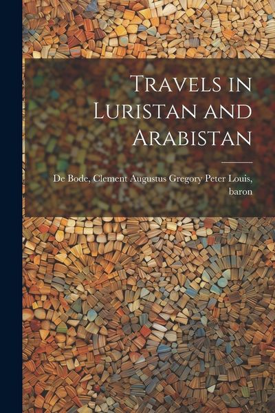 Produktbild: Travels in Luristan and Arabistan