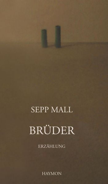 Brüder, Taschenbuch von Sepp Mall, Haymon Verlag, 9783709978788