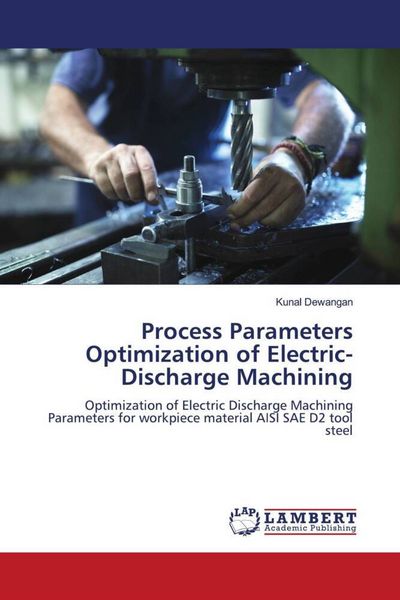 Produktbild: Process Parameters Optimization of Electric-Discharge Machining