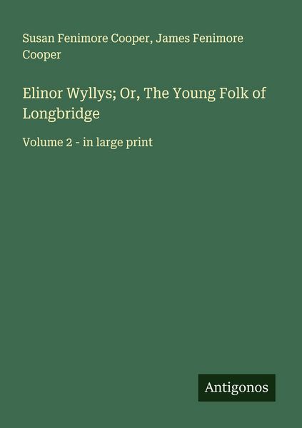 Produktbild: Elinor Wyllys; Or, The Young Folk of Longbridge