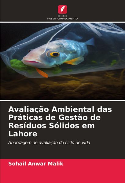 Produktbild: Avalia&ccedil;&atilde;o Ambiental das Pr&aacute;ticas de Gest&atilde;o de Res&iacute;duos S&oacute;lidos em Lahore